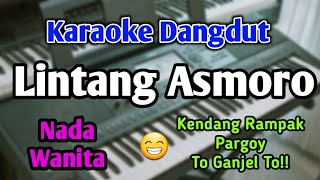 Download lagu LINTANG ASMORO - KARAOKE || NADA WANITA CEWEK || Versi Koplo || Arya Galih || Live Keyboard mp3