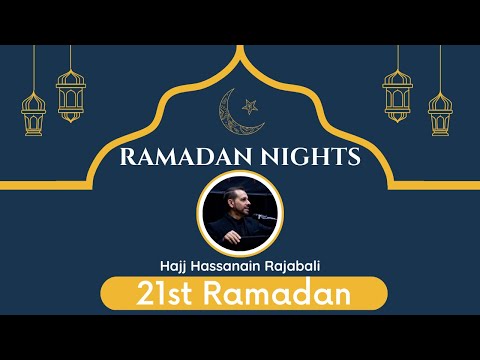 5. Ramadan Nights 2023 | Hajj Hassanain Rajabali | 21st Night of Ramadan