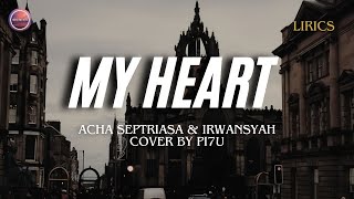 Download lagu MY HEART - ACHA SEPTRIASA & IRWANSYAH | COVER BY PI7U | LIRIK mp3 Download lagu MY HEART - ACHA SEPTRIASA & IRWANSYAH | COVER BY PI7U | LIRIK mp3
