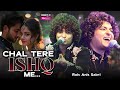 Chal Tere Ishq Me X Ek Mulaqat X Dost Banke Rais Anis Sabri Bollywood Mashup Song