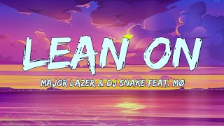 Major Lazer &amp; DJ Snake - Lean On (Lyrics) Feat. MØ