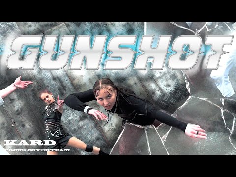 [KPOP IN PUBLIC UKRAINE] KARD (카드) - 'GUNSHOT' (건샷) dance cover by FOCUS