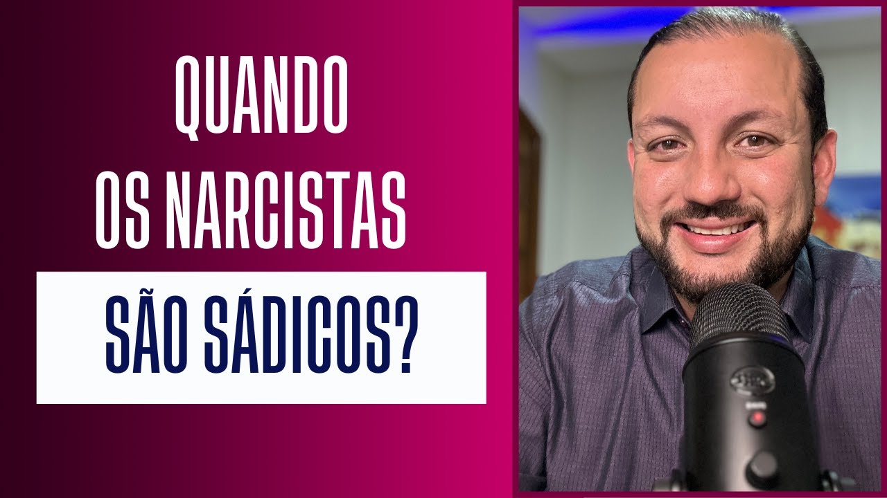 QUANDO OS NARCISISTAS SÃO SÁDICOS?