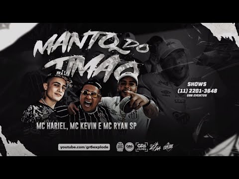 Mc Hariel, Mc Kevin, Mc Ryan SP - Manto do Timão