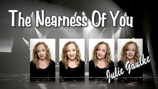 Nearness Of You (arr. Kirby Shaw) SSAA a cappella by Julie Gaulke