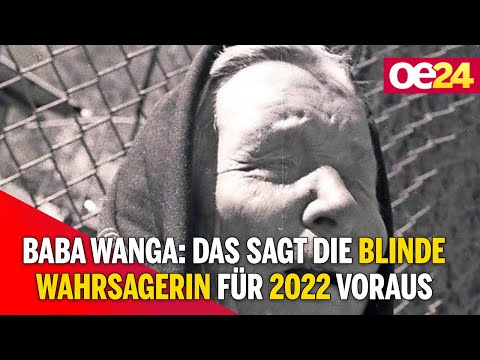 Baba Wanga: Das sagt die blinde Wahrsagerin für 2022 voraus