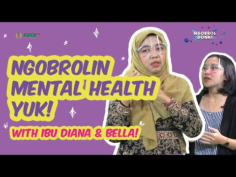 Ngobrol Dong: Ngobrolin Mental Health Yuk!