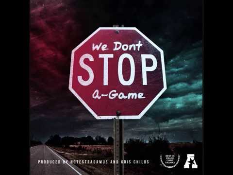 A-Game We Don't Stop (Prod.Notestradamus & Kris Childs