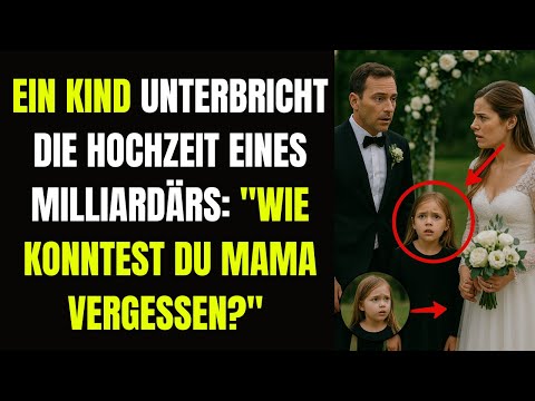 EIN KIND UNTERBRICHT DIE HOCHZEIT EINES MILLIARDÄRS: "WIE KONNTEST DU MAMA VERGESSEN?"