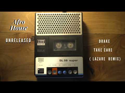 DRAKE - Take care ( LAZARE Remix)
