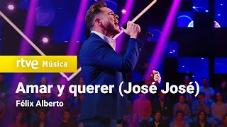 Félix Alberto – “Amar y querer” (José José) | Cover Night