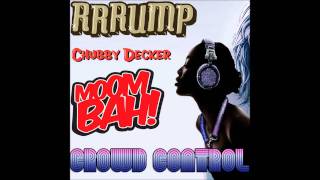 Rrrump - Chubby Decker (Crowd Control Moombahton edit of J. Rabbit remix)