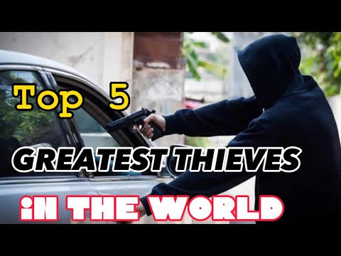 Top 5 Greatest And Famous Thieves In History