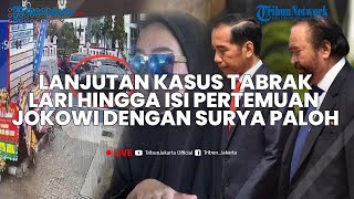 LIVE: Sopir Beri Klarifikasi usai Jadi Tersangka hingga Isi Pertemuan Jokowi dengan Surya Paloh