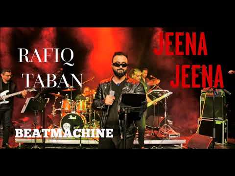 JEENA JEENA - BEATMACHINE - RAFIQ TABAN