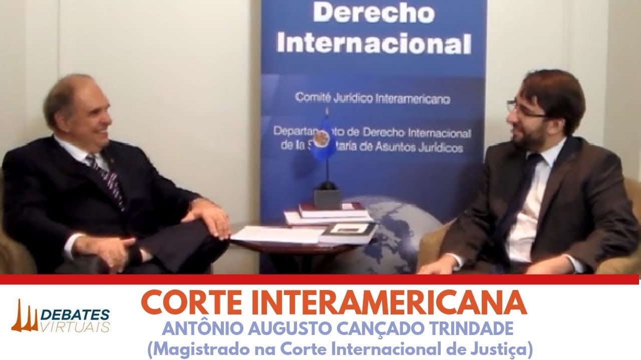 A Corte Interamericana de Direitos Humanos - Prof. Antônio Augusto Cançado Trindade (#DV 13)