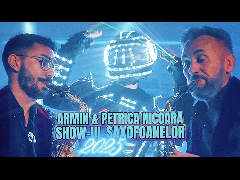 Armin Nicoara & Petrica Nicoara - Show-ul Saxofoanelor 2025 | Videoclip Oficial