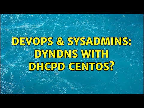 DevOps & SysAdmins: dyndns with dhcpd centos?