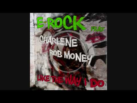 e-rock feat. Charlene & Rob Money - Like The Way I Do (Megastylez Remix)