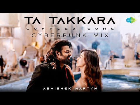 Ta Takkara (Complex Song) - Cyberpunk Mix | Abhishek Martyn | Kalki 2898 AD | Santhosh Narayanan