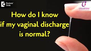 How do I know if my discharge is normal? - Dr. Pooja Bansal