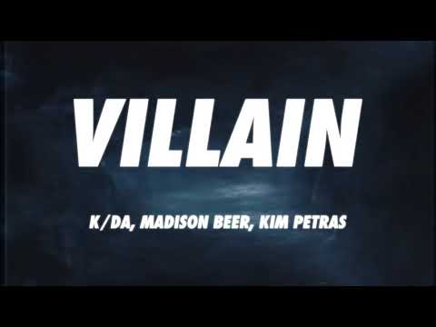 K/DA___Madison_Beer_Kim_Petras___Villain___Lyrics