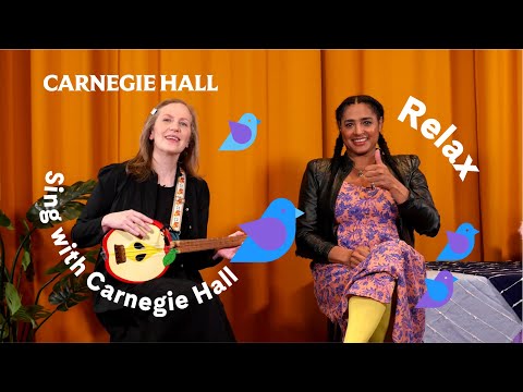 Sing with Carnegie Hall: Relax featuring Elizabeth Mitchell and Simi Stone
