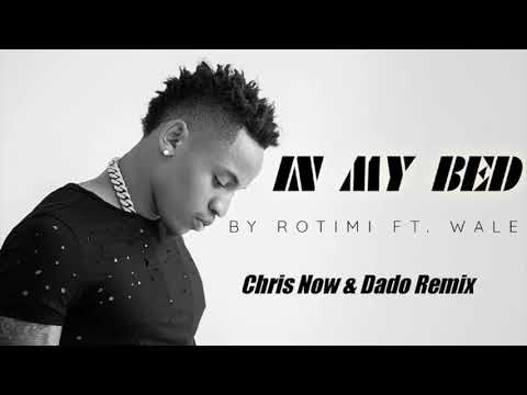 Rotimi feat. Wale - In My Bed (Chris Now & Dado Remix)