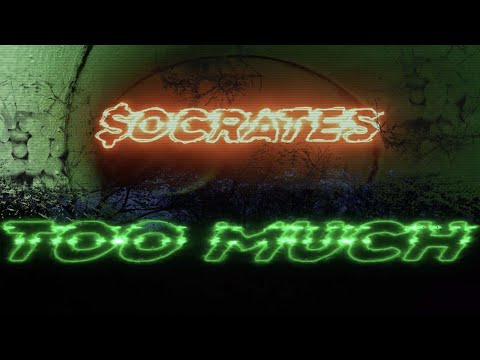 $ocrates - too much
