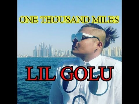 Lil Golu One Thousand Miles full audio