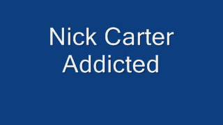 Nick Carter - Addicted