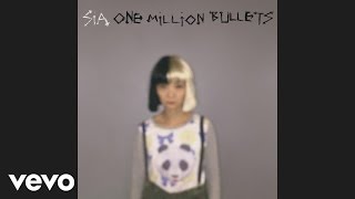 Sia - One Million Bullets (Audio)