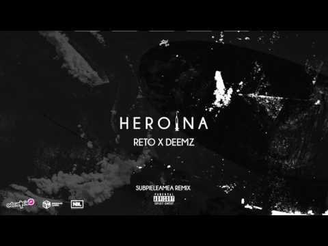 ReTo X Deemz – H E R O I N A (SubPieleaMeaRMX)