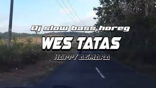 Download lagu DJ WES TATAS || SLOW MELODY BASS HOREG mp3