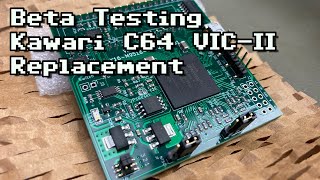 Beta Testing the VIC-II Kawari C64 Graphics Chip Replacement