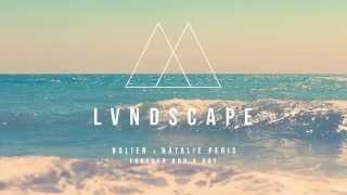 Bolier x Natalie Peris - Forever And A Day (LVNDSCAPE Remix)