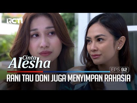 Rani Tau Kalau Doni Juga Menyimpan Rahasia – Cinta Alesha | Eps. 92 (5/5)