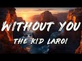 The Kid Laroi Without You Clean Lyrics