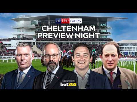 2026 Cheltenham Preview Night LIVE | attheraces.com