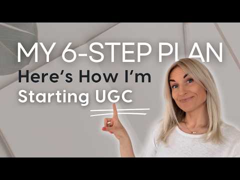 My 6-Step Plan on Becoming a UGC Creator