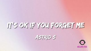 Download lagu Astrid S - It's Ok If You Forget Me (Lyrics - MELLOW LYRIC) mp3