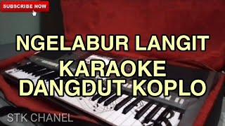 Download lagu NGELABUR LANGIT - KARAOKE DANGDUT KOPLO mp3