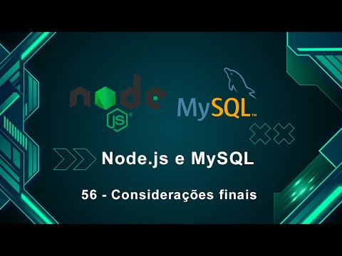 Node.js e MySQL 56 - Considerações finais