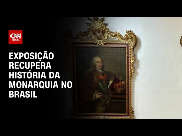 Exposição recupera história da monarquia no Brasil | LIVE CNN