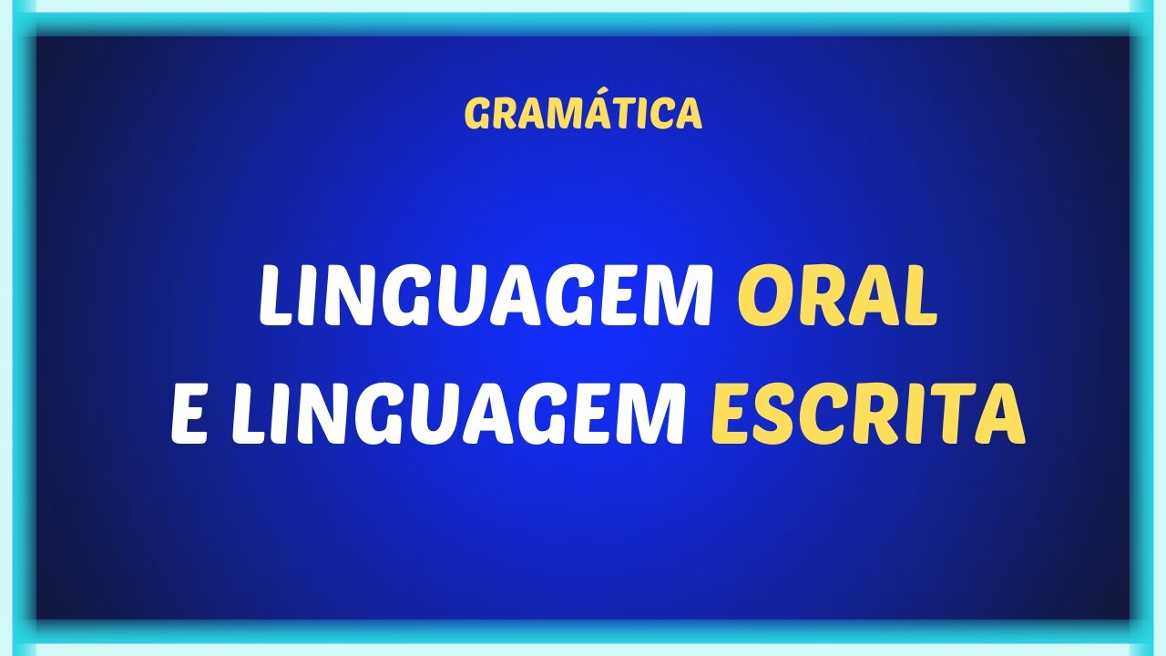 A linguagem oral e escrita