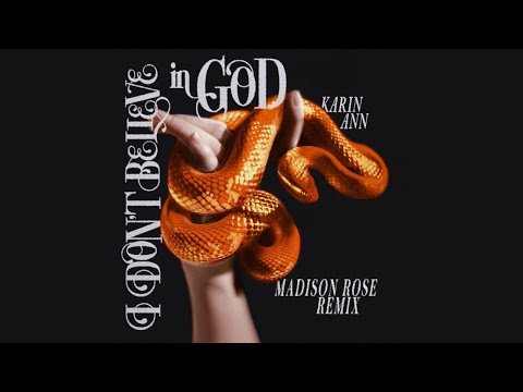 Karin Ann - i don´t believe in God Remix (with Madison Rose) official audio
