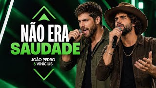 João Pedro & Vinícius - Não Era Saudade ( Ao Vivo)
