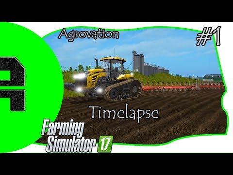 #1 [Timelapse] Farming Simulator 17 | AGROVATION - The beginning of a new life