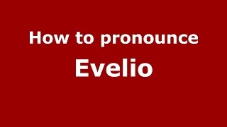 How to pronounce Evelio