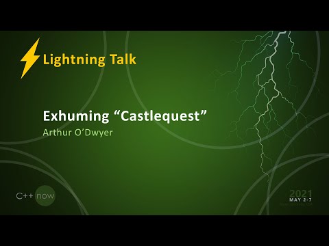 Exhuming "Castlequest" - Arthur O'Dwyer [CppNow 2021]